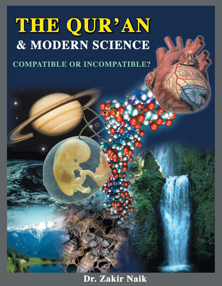 The Quran and Modern Science Compatible or Incompatible 